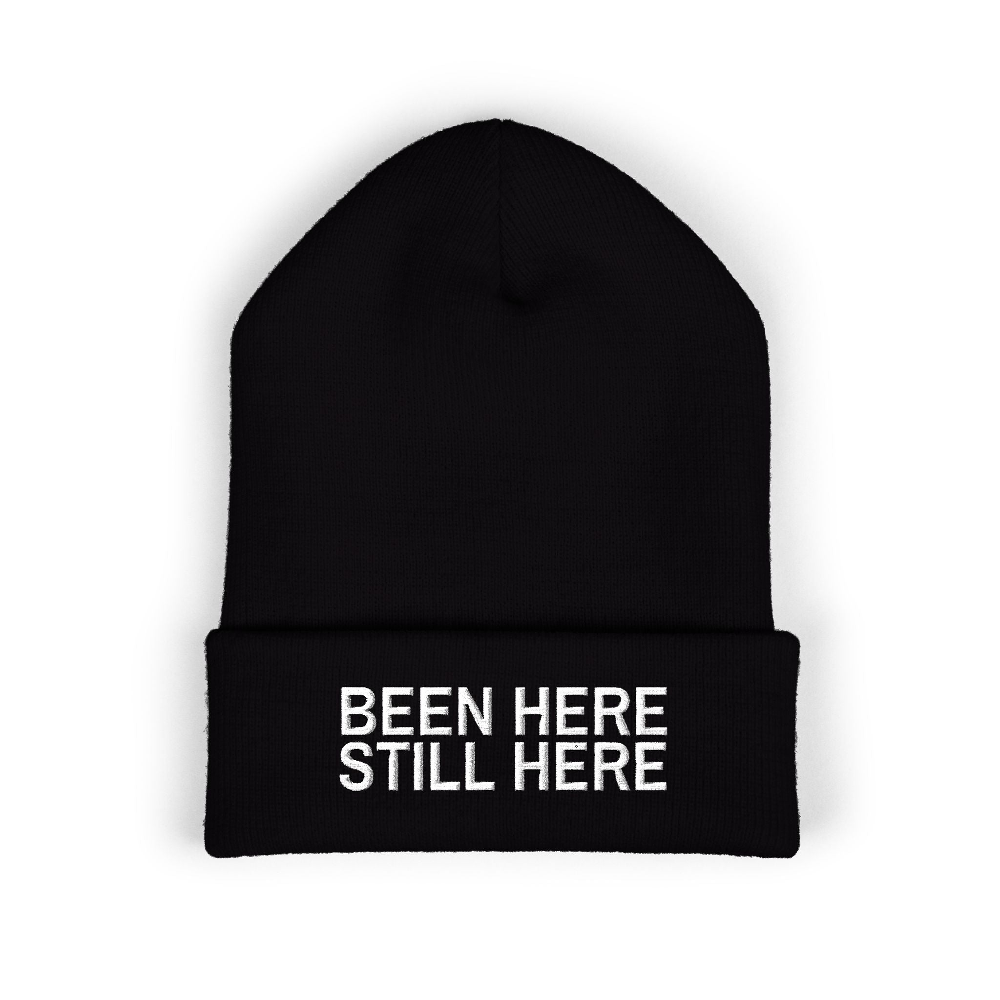 BEEN HERE STILL HERE Embroidered Cuffed Beanie