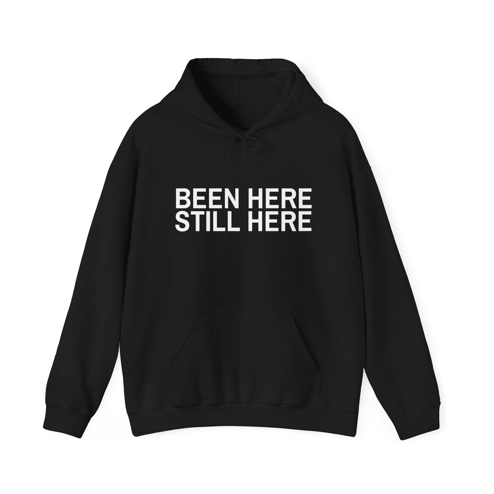 BEEN HERE STILL HERE Pullover Hoodie