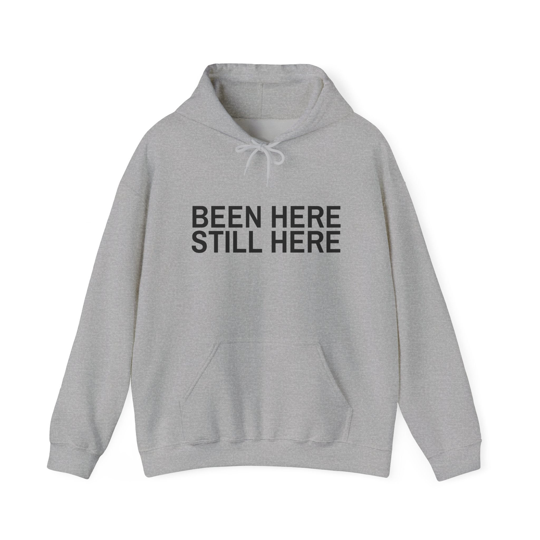 BEEN HERE STILL HERE Pullover Hoodie